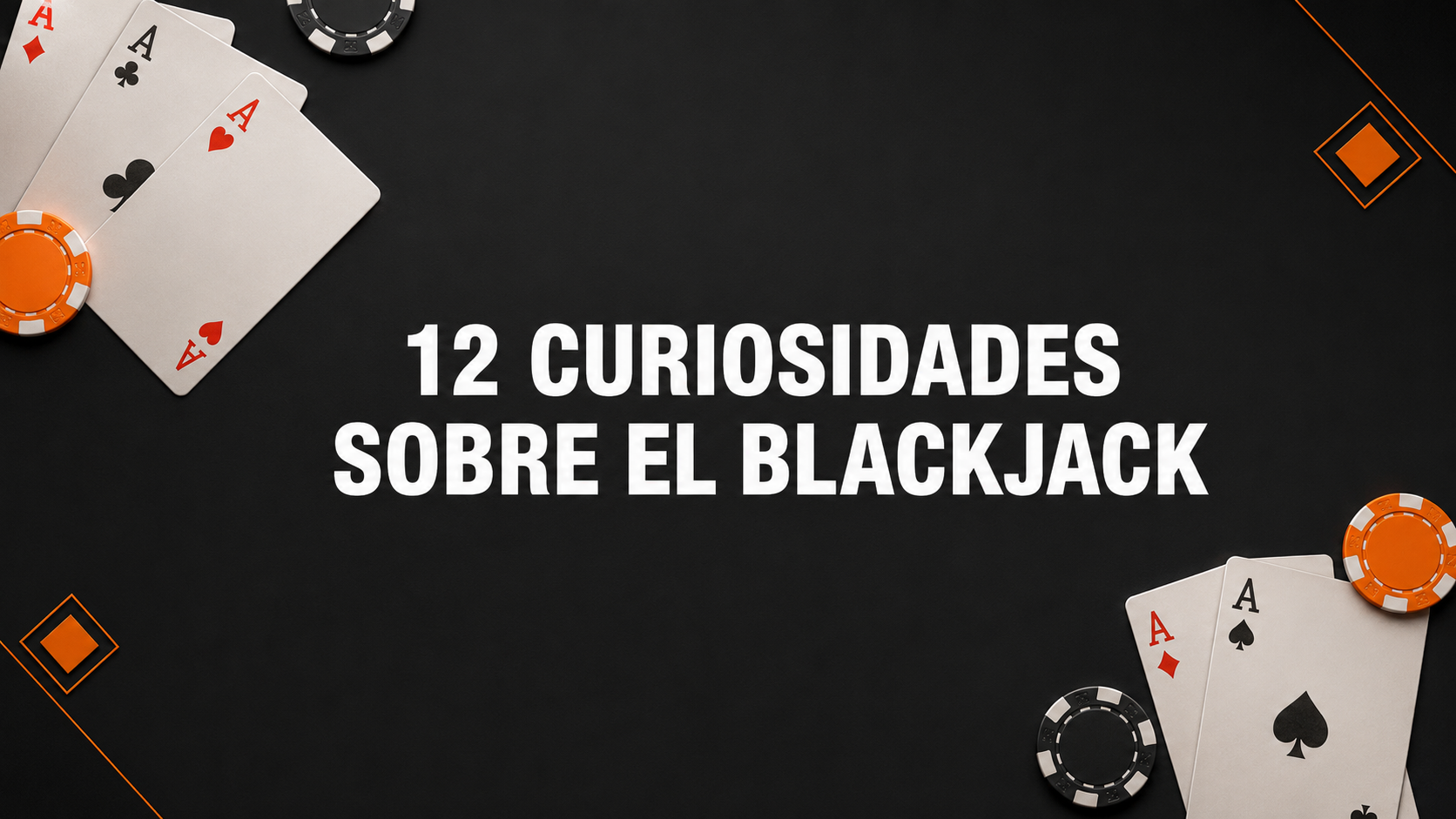 12 curiosidades sobre el blackjack