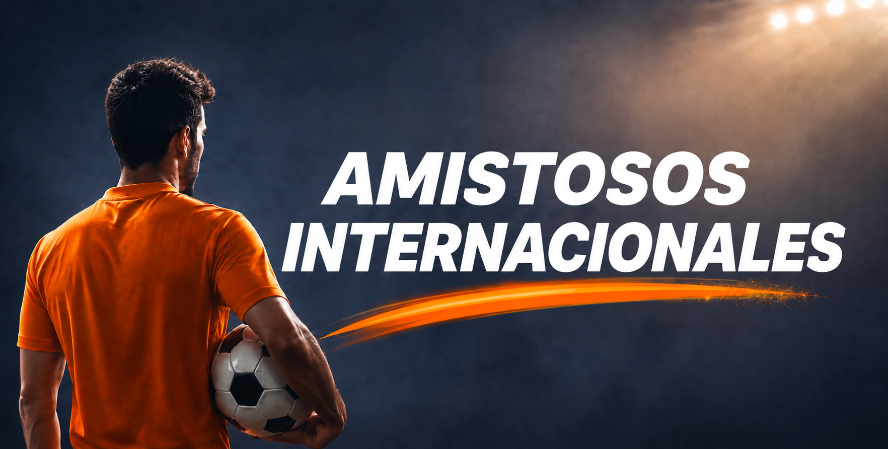 Pronósticos Amistosos Internacionales de España (Actualizado 01/06/2026)
