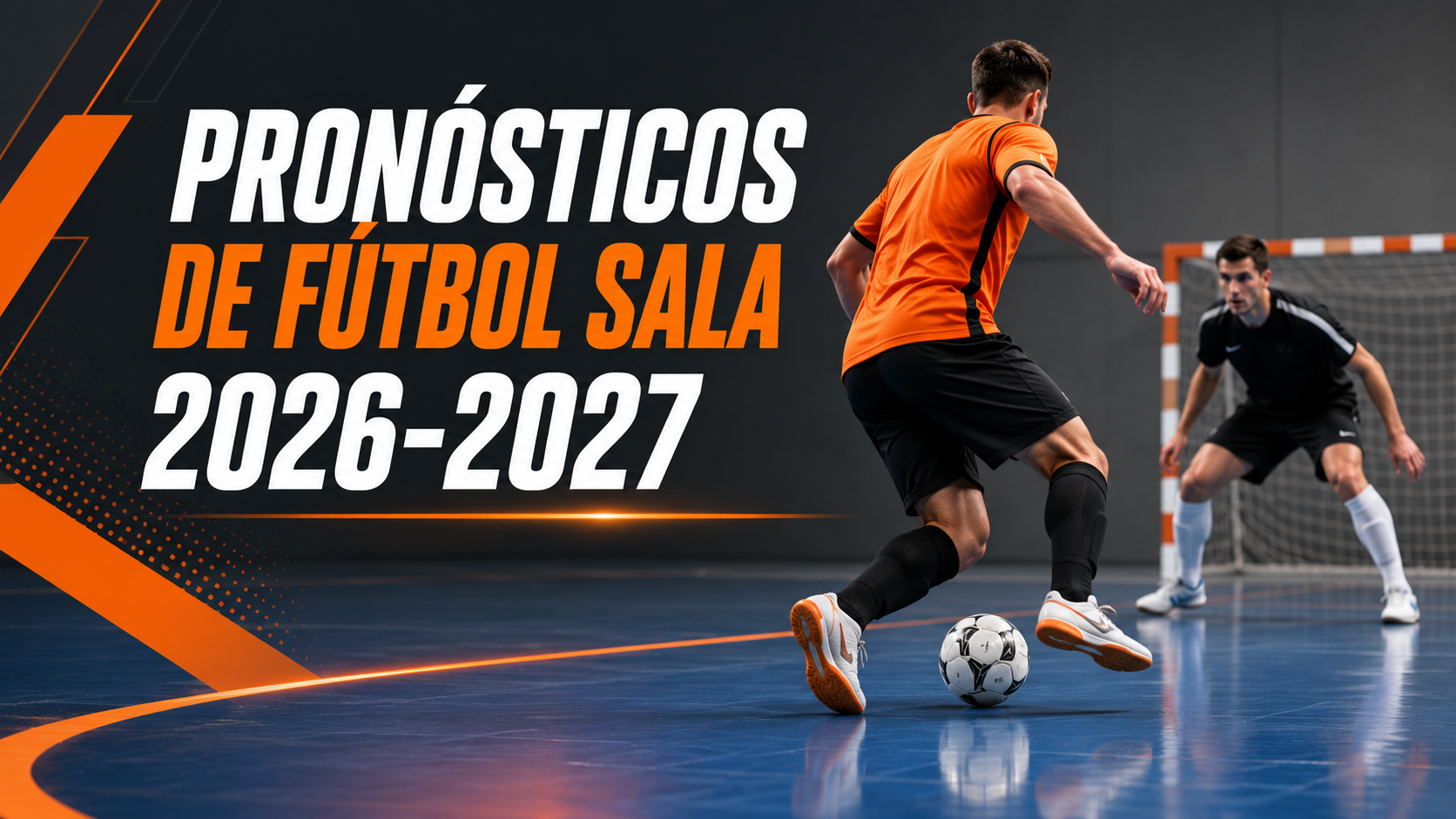 Pronósticos de Fútbol Sala 2026-2027 (Actualizado)