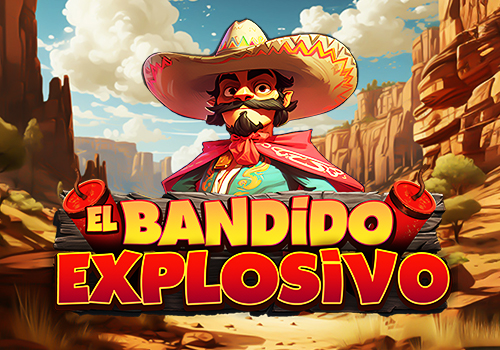 slot El Bandido Explosivo