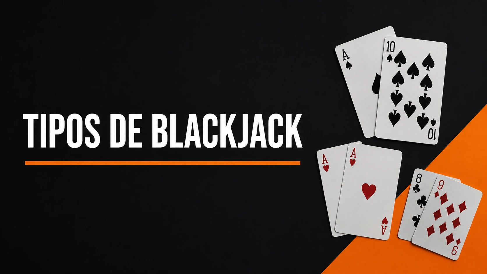 Tipos de Blackjack: Classic, Switch, Multihand y mucho más