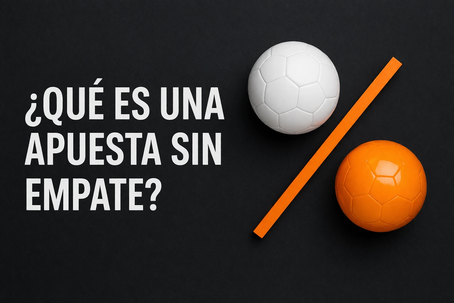 ¿Qué es una apuesta sin empate?