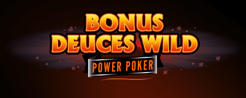 Bonus Deuces Wild Power Poker