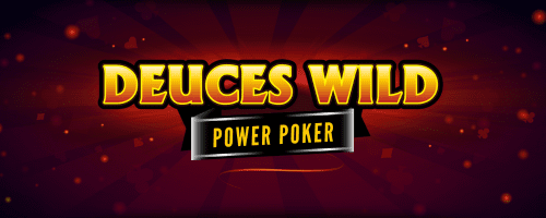 Deuces Wild Power Poker