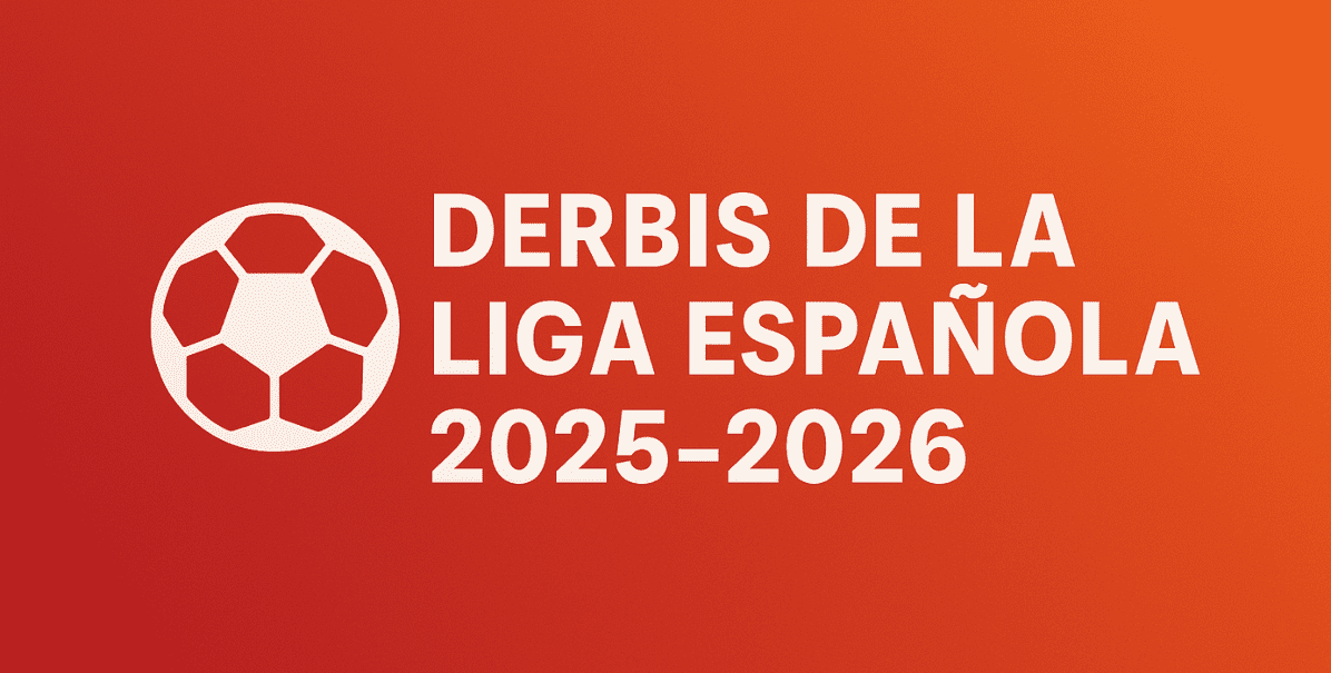 una imagen de fondo naranja con las palabras: Derbis de La Liga española 2025-2026