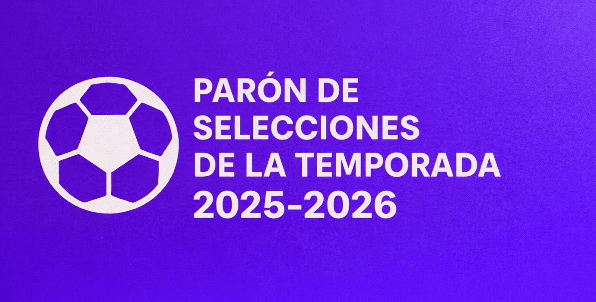 Parón de selecciones de la temporada 2025-2026: fechas FIFA, qué se juega y cómo afecta a LaLiga