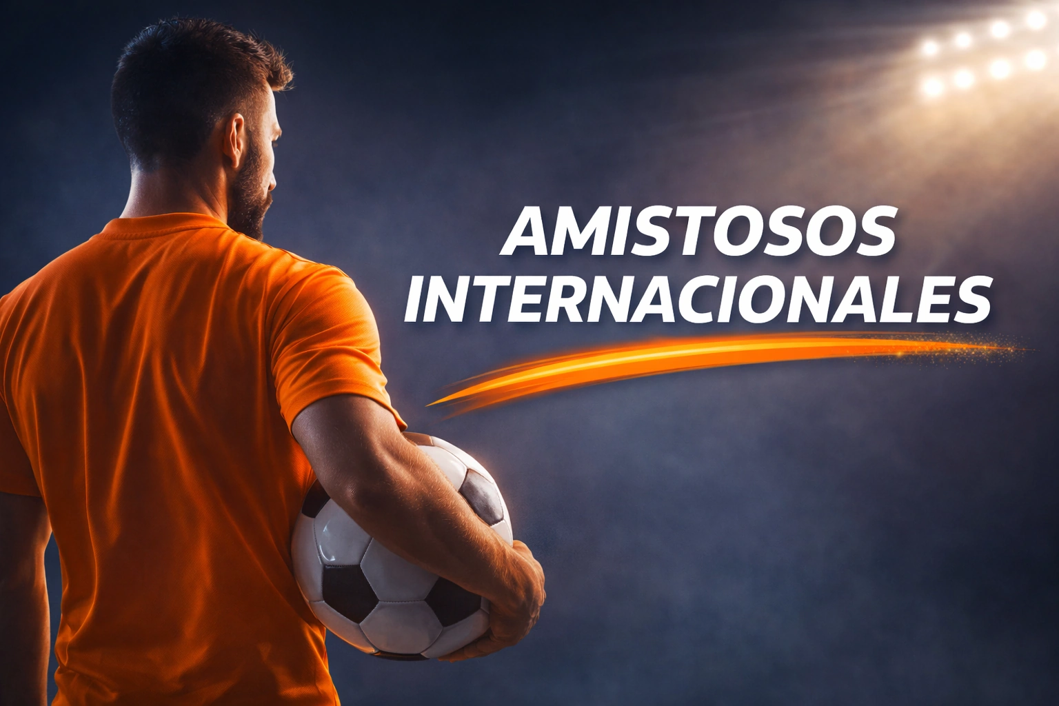 Pronósticos Amistosos Internacionales de España (Actualizado 01/06/2026)